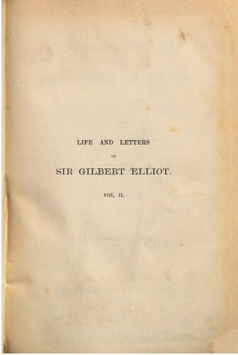 Life and Letters of Sir Gilbert Elliot, first Earl of Minto, from 1751 to 1806
