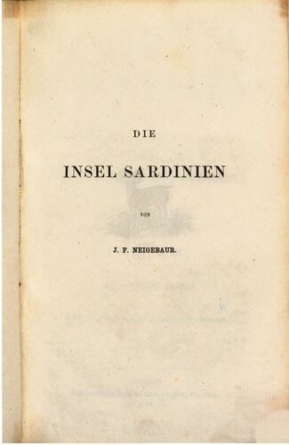 Die Insel Sardinien. Geschichtliche Entwicklung der gegenwärtige Zustände derselben in ihrer Verbindung mit Italien