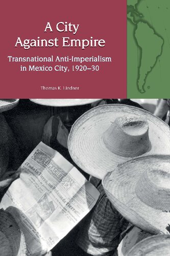 A City Against Empire: Transnational Anti-Imperialism in Mexico City, 1920-30