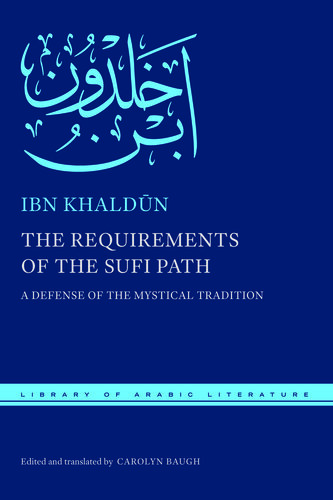 The Requirements of the Sufi Path: A Defense of the Mystical Tradition