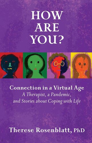 How Are You? Connection in a Virtual Age: A Therapist, a Pandemic, and Stories about Coping with Life