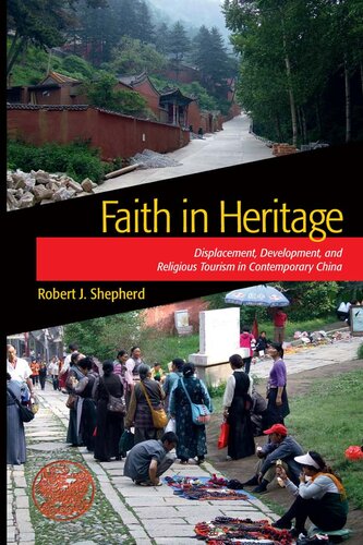 Faith in Heritage: Displacement, Development, and Religious Tourism in Contemporary China
