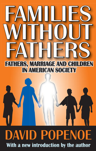 Families Without Fathers: Fathers, Marriage and Children in American Society
