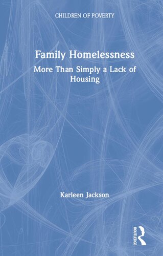 Family Homelessness: More Than Simply a Lack of Housing