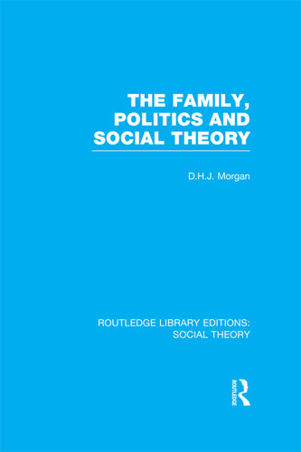 The Family, Politics, and Social Theory (RLE Social Theory)