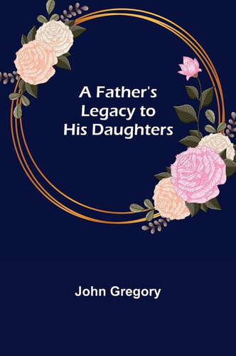 A Father's Legacy to His Daughters