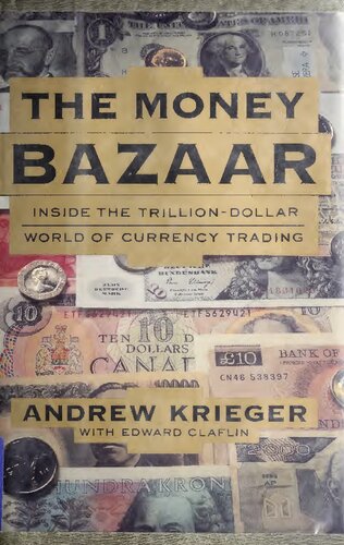 The Money Bazaar : Inside the Trillion-Dollar World of Currency Trading