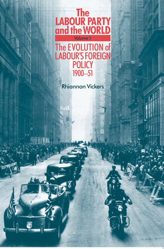 The Labour Party and the world, volume 1