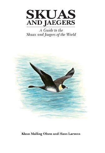 Skuas and Jaegers: A Guide to the Skuas and Jaegers of the World