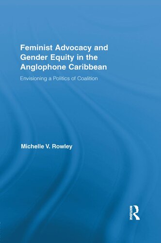 Feminist Advocacy and Gender Equity in the Anglophone Caribbean: Envisioning a Politics of Coalition