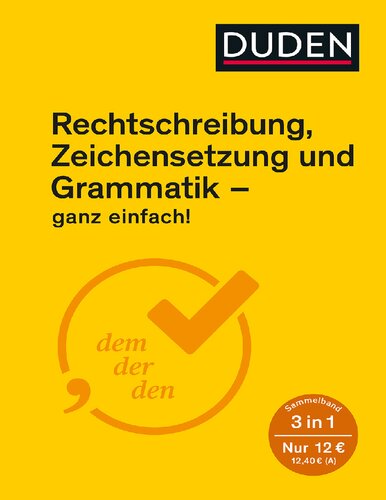 Duden: Rechtschreibung, Zeichensetzung und Grammatik - ganz einfach!