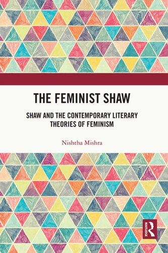 The Feminist Shaw: Shaw and Contemporary Literary Theories of Feminism