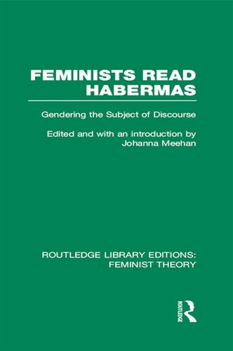 Feminists Read Habermas: Gendering the Subject of Discourse