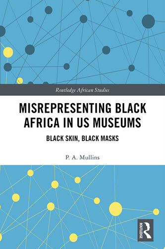 Misrepresenting Black Africa in U.S. Museums: Black Skin, Black Masks