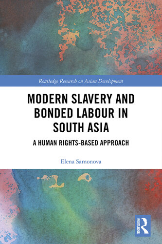 Modern Slavery and Bonded Labour in South Asia: A Human Rights-Based Approach