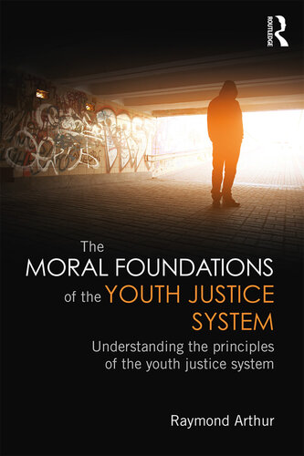 The Moral Foundations of the Youth Justice System: Understanding the principles of the youth justice system
