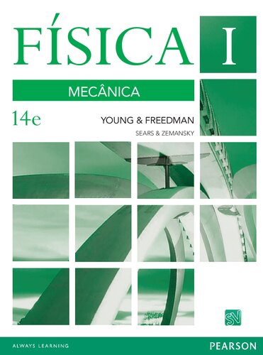 Física de Sears & Zemansky: Volume I: Mecânica: Volume 1