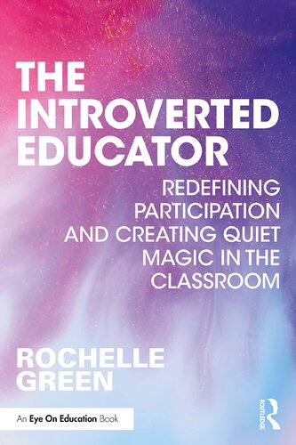 The Introverted Educator: Redefining Participation and Creating Quiet Magic in the Classroom