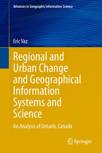 Regional and Urban Change and Geographical Information Systems and Science: An Analysis of Ontario, Canada