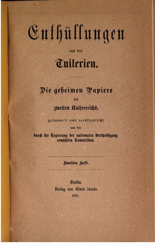 Enthüllungen aus den Tuilerien. Die geheimen Papiere des Zweiten Kaiserreiches