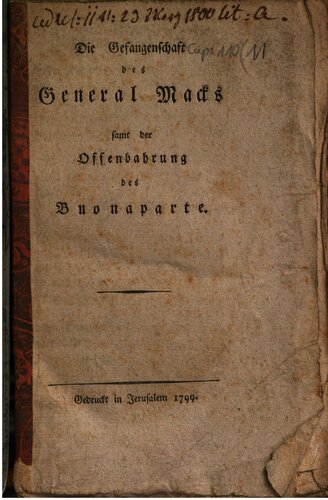 Die Gefangenschaft des Generals Macks samt der Offenbarung des Buonaparte