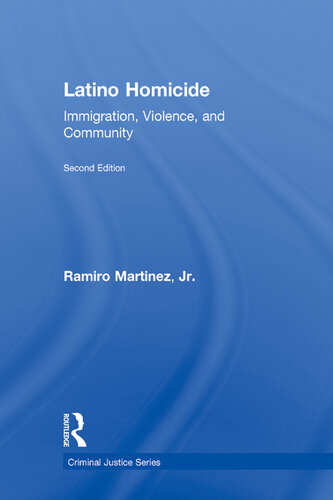 Latino Homicide: Immigration, Violence, and Community