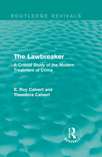 The Lawbreaker: A Critical Study of the Modern Treatment of Crime