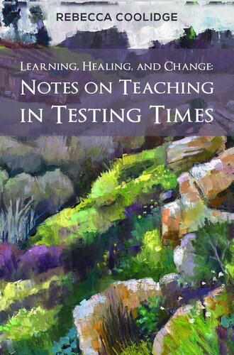Learning, Healing, and Change: Notes on Teaching in Testing Times