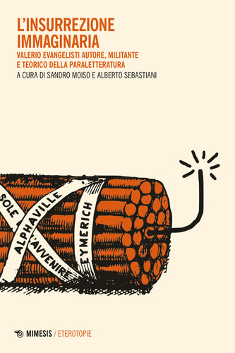 L'insurrezione immaginaria. Valerio Evangelisti autore, militante e teorico della paraletteratura