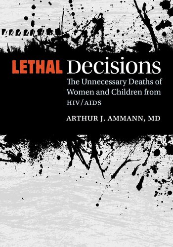 Lethal Decisions: The Unnecessary Deaths of Women and Children from HIV/AIDS