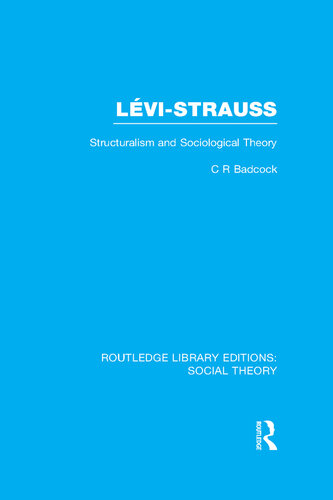 Levi-Strauss: Structuralism and Sociological Theory