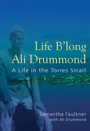 Life B'long Ali Drummond: A life in the Torres Strait