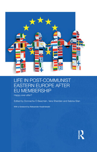 Life in Post-Communist Eastern Europe after EU Membership: Happy Ever After?