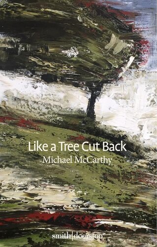 Like a Tree Cut Back: Part History-part Memoir-part Meditation