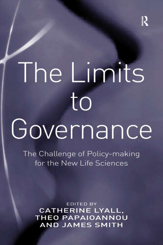 The Limits to Governance: The Challenge of Policy-Making for the New Life Sciences