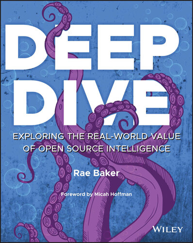 Deep Dive : Exploring the Real‐world Value of Open Source Intelligence