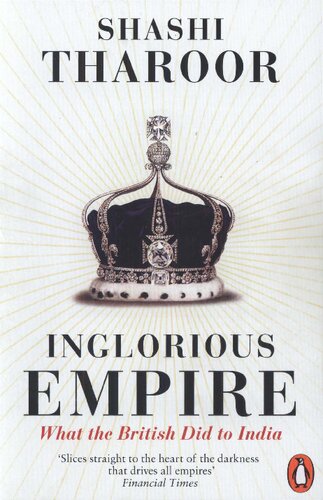 Inglorious Empire: What the British did to India