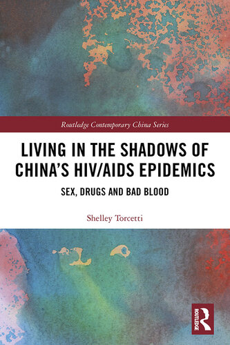 Living in the Shadows of China's HIV/AIDS Epidemics: Sex, Drugs and Bad Blood
