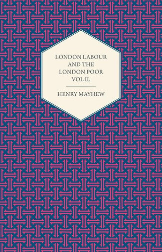 London Labour and the London Poor, Vol. 2