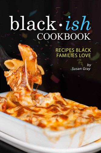 Blackish Cookbook: Recipes Black Families Love