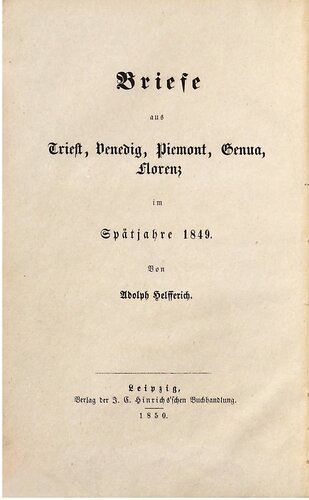 Briefe aus Triest, Venedig, Piemont, Genua, Florenz im Spätjahre 1849