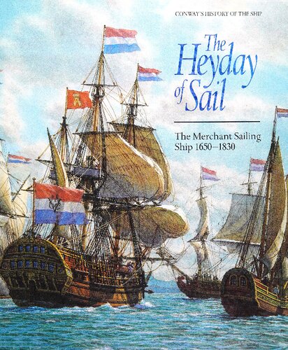 The Heyday of Sail: The Merchant Sailing Ship 1650-1830 (Conway's History of the Ship)