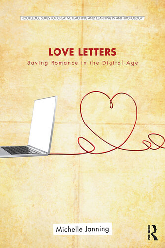 Love Letters: Saving Romance in the Digital Age (Routledge Series for Creative Teaching and Learning in Anthropology)