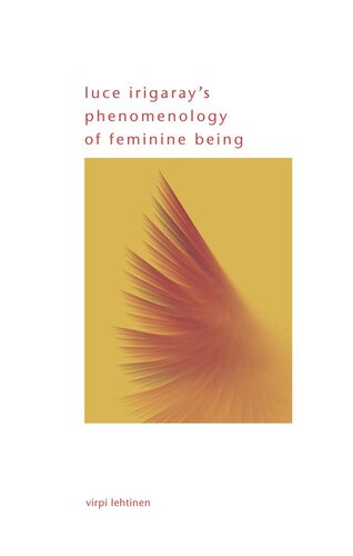 Luce Irigaray's Phenomenology of Feminine Being