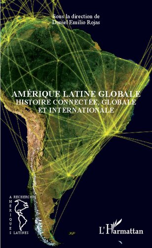 Amérique latine globale: Histoire connectée, globale et internationale