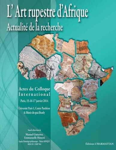 L'Art rupestre d'Afrique: Actualité de la recherche. Actes du Colloque International (Paris, 15-16-17 janvier 2014)
