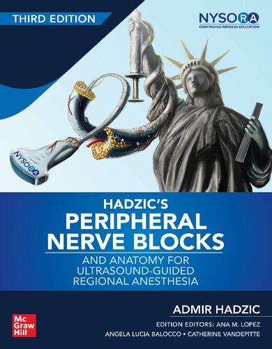 Hadzic's Peripheral Nerve Blocks and Anatomy for Ultrasound-Guided Regional Anesthesia