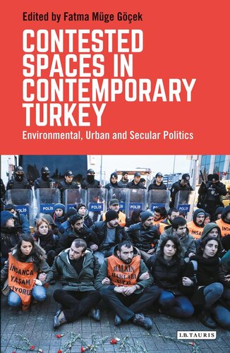 Contested Spaces in Contemporary Turkey: Environmental, Urban and Secular Politics