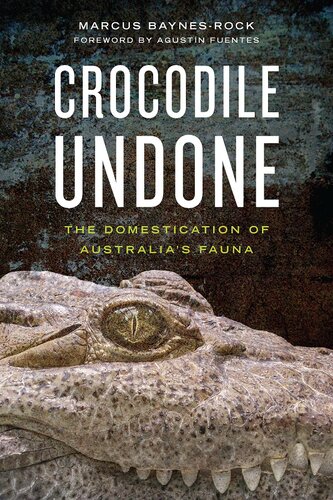 Crocodile Undone: The Domestication of Australia’s Fauna