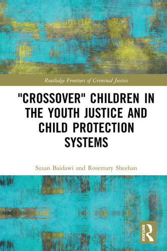 'Crossover' Children in the Youth Justice and Child Protection Systems